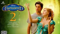 Enchanted 2 Trailer (2021) Disney , Release Date, Cast, Enchanted 2 Trailer, Enchanted Sequel
