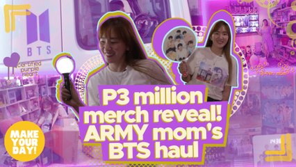 P3 million merch reveal! ARMY mom's BTS haul | Make Your Day