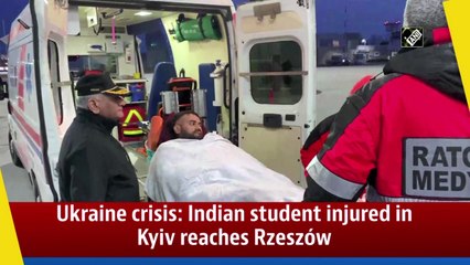 下载视频: Ukraine crisis: Indian student injured in Kyiv reaches Rzeszów