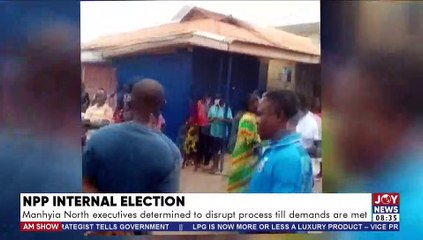 NPP Internal Election: Manhyia North executives determined to disrupt process - AM Show (7-3-22)