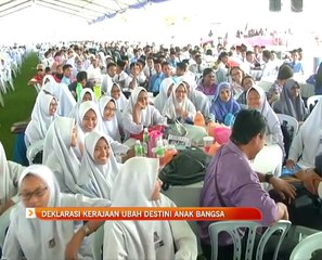 Deklarasi kerajaan ubah destini anak bangsa