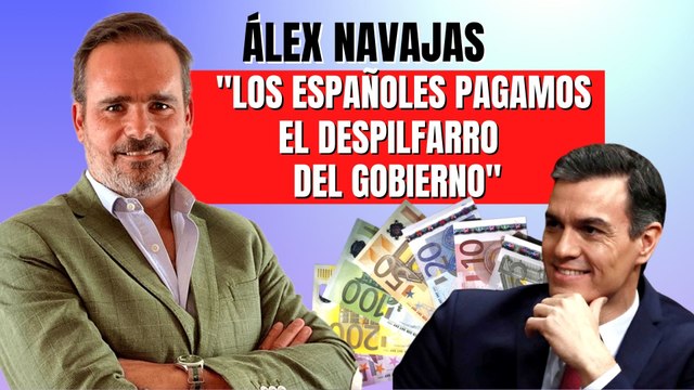 Álex Navajas: “Los españoles estamos pagando los chiringuitos y despilfarro del Gobierno Sánchez”