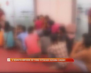 4 wanita antara 30 yang ditahan kerana dadah