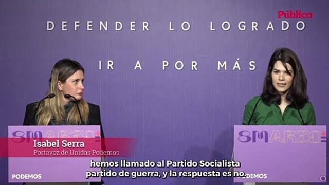 VÍDEO | Isa Serra. Podemos dice que no ha llamado al PSOE partido de la guerra