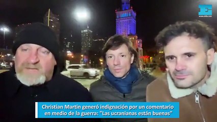 Christian Martin generó indignación por un comentario en medio de la guerra