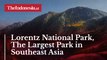 Lorentz National Park, The Largest Park in Southeast Asia