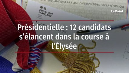 Présidentielle : 12 candidats se lancent dans la course à l'Élysée