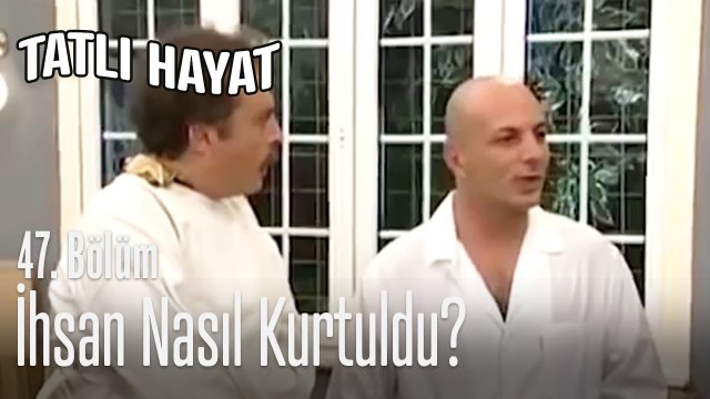 İhsan nasıl kurtuldu? - Tatlı Hayat 47. Bölüm
