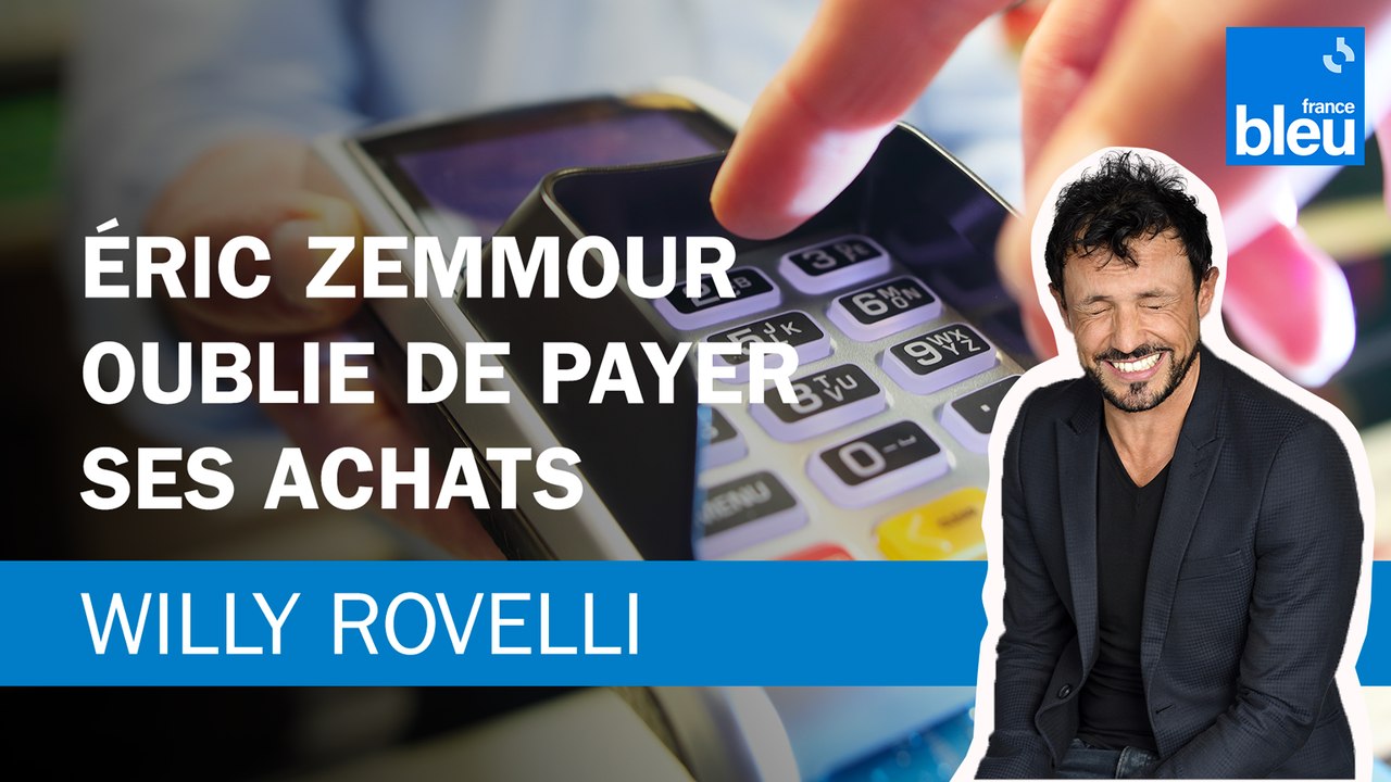 Éric Zemmour oublie de payer ses achats - Le billet de Willy Rovelli