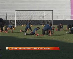 K.Devan: Wajib menang lawan Pulau Pinang
