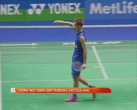 Lee Chong Wei tarik diri Terbuka Switzerland
