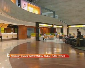 Maybank Islamic tumpu modal, mudah tunai kukuh