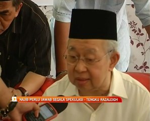 Najib Razak perlu jawab segala spekulasi - Tengku Razaleigh