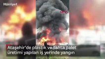 Ataşehir'de plastik ve tahta palet üretimi yapılan iş yerinde yangın