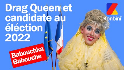 Drag queen et candidate à l’élection présidentielle 2022 : Babouchka Babouche se présente !
