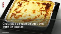Vídeo Receta: Gratinado de rabo de buey con puré de patatas