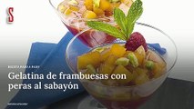 Vídeo Receta: Gelatina de frambuesas con peras al sabayón
