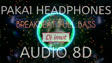 BREAKBEAT  FULL BASS AUDIO 8D