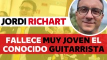 Fallece a los 42 años Jordi Richart, un reconocido guitarrista español