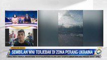 Kronologi Sembilan WNI yang Terjebak di Tengah Perang Rusia-Ukraina