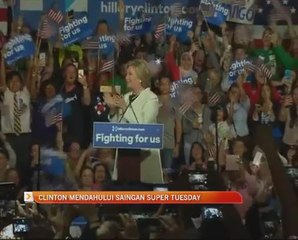 Hillary Clinton mendahului saingan Super Tuesday