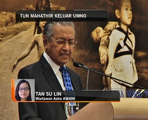 Tun Mahathir umum keluar UMNO