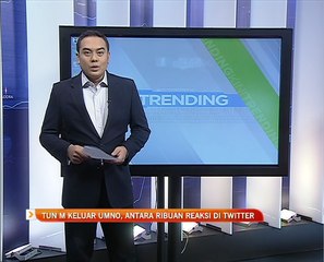 Tun Mahathir keluar UMNO, antara ribuan reaksi di Twitter