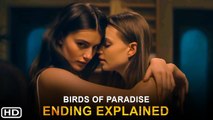 Birds of Paradise Ending Explained (2021) - Prime Video, Spoiler, Review, Birds of Paradise Season 2