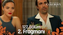 Bir Zamanlar Çukurova 127. Bölüm 2. Fragmanı | Şüphe sevgiyi öldürür!