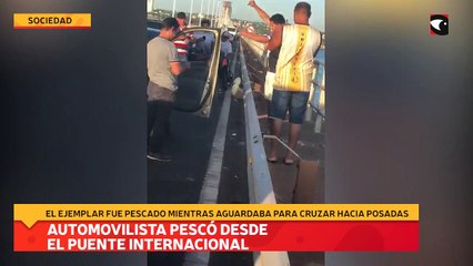 Automovilista pescó desde el Puente Internacional