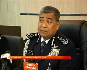 PDRM bantu saring pekerja asing
