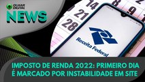 Ao Vivo | Imposto de Renda 2022: primeiro dia é marcado por instabilidade em site | 07/03/2022 | #OlharDigital