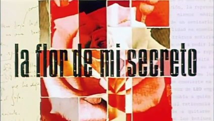 La Flor de mi secreto Tráiler