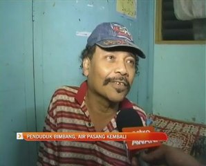 Penduduk bimbang, air pasang kembali