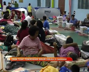 Enam pusat pemindahan banjir dibuka di Sarawak