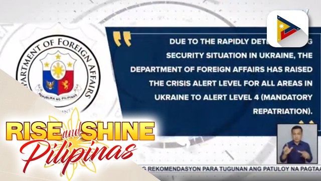 DFA, itinaas na ang Ukraine sa crisis Alert Level 4; Mandatory evacuation sa mga Pilipino sa Ukraine, ipatutupad