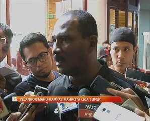 Selangor mahu rampas mahkota Liga Super