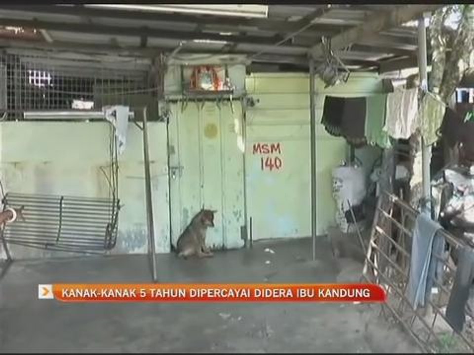 Kanak - kanak 5 tahun dipercayai didera ibu kandung
