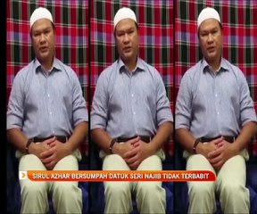 Sirul Azhar Umar bersumpah Datuk Seri Najib tidak terlibat