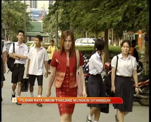 Pilihan Raya umum Thailand mungkin ditangguh