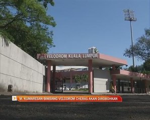 M. Kumaresan bimbang velodrom Cheras akan dirobohkan