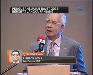 Pengubahsuaian Bajet 2016 bersifat jangka panjang
