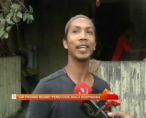 Air pasang besar, penduduk mula berpindah