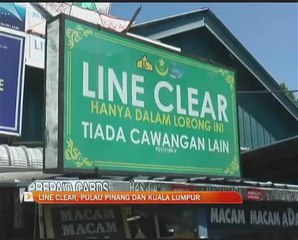 Line Clear, Pulau Pinang dan Kuala Lumpur