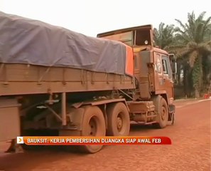 Bauksit: Kerja pembersihan dijangka siap awal Februari