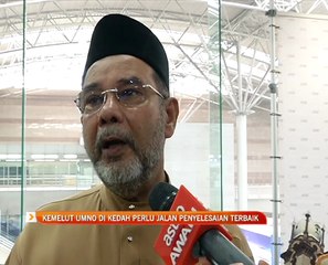 Kemelut UMNO di Kedah perlu jalan penyelesaian terbaik