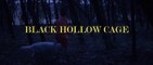 Black Hollow Cage Teaser VO