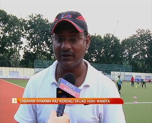 Cabaran Dharma Raj kendali skuad hoki wanita