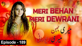 Meri Behan Meri Dewrani | Episode 189 | Official HD Video | Drama World