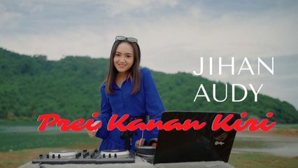 Jihan Audy - Prei Kanan Kiri